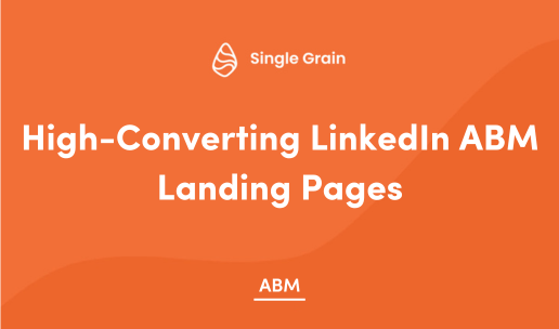 How to Create High-Converting 1-1 Landing Pages for LinkedIn ABM Campaigns